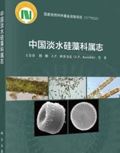 Genera of Freshwater Bacillariaceae in China. 2025. illus. 328 p. Paper bd. - In Chinese, with Latin nomenclature.