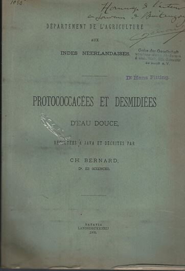 Protococcacées et Desmidiées d'Eau Douce, Recoltées à Java et descrites par Ch.Bernard.Batavia 1908.16 pls.230 p.gr8vo. Paper bd.