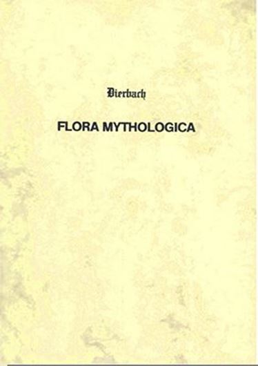  Flora mythologica. Oder Pflanzenkunde in Bezug auf My- thologie und Symbolik der Griechen und Roemer. Ein Beitrag zur aeltesten Geschichte der Botanik, Agricultur und Medizin. Frankfurt 1833. (Nachdruck 2014). X, 218 S. Broschiert.