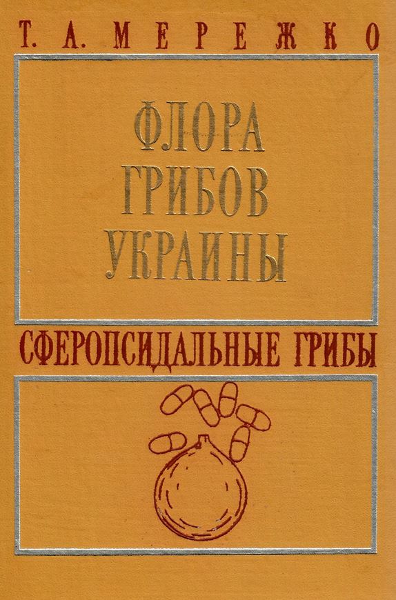 Flora Fungorum RSS Ucrainica. Ordo Sphaeropsidales, familia Sphaerioidaceae (Phaeodidymae). 1980. 83 figs. (line-drawings). 204 p. gr8vo. Bound. - In Russian, with Latin nomenclature.