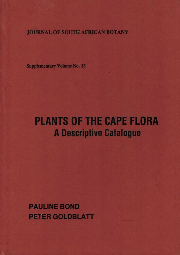 Plants of the Cape Flora. A descriptive catalogue. 1984. (Jl. of South Afr. Bot., Suppl. 13). 2 maps.12 col. illustr. XI,455 p. gr8vo. Cloth.