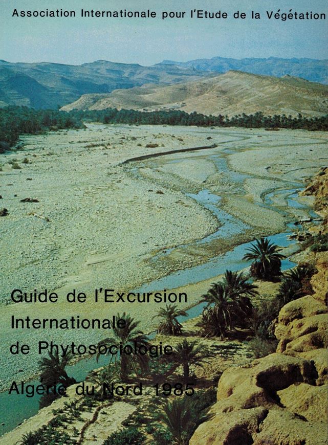 Guide de l'excursion internationale de Phytosociologie. Algerie du Nord. 1985. 177 figs. 274 p. gr8vo. Paper bd.- In French.