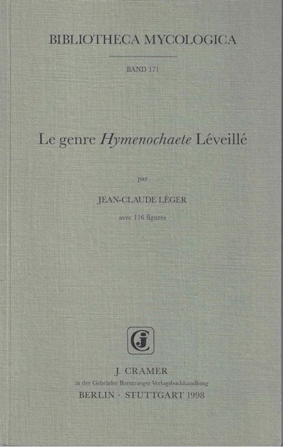 Volume 171: Léger, Jean - Claude: Le genre Hymenochaete Leveille. 1998. 116 figs. II, 320 p. gr8vo. Broche.
