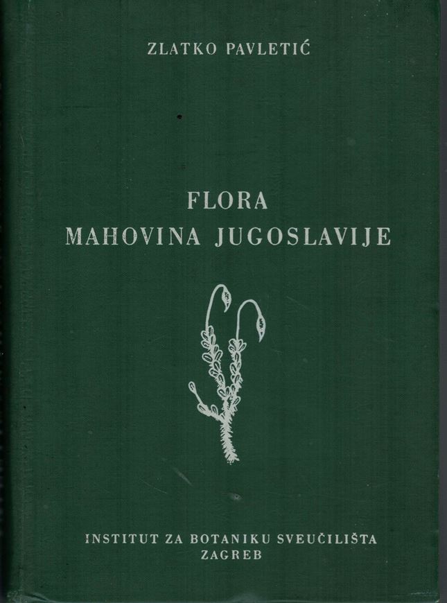 Flora Mahovina Jugoslavije. 1968. illus. 431 p. Hardcover. - In Croatian, with Latin nomenclature and Latin species index.