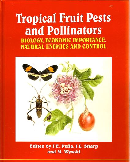 Tropical Fruit Pests and Pollinators: Biology, Economic Importance, Natural Enemies and Control. 2002. 93 col. photogr. 448 p. gr8vo. Hardcover.