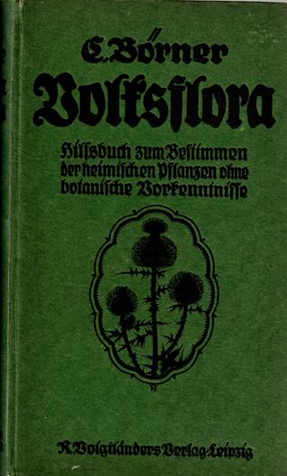 Eine Flora für das deutsche Volk. 1912. illus. 864 S. 8vo. Leinen.