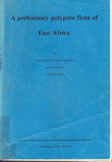 A Preliminary Polypore Flora of East Africa. 1980. 121 figs. (line-drawings). 636 p. gr8vo. Paper bd.