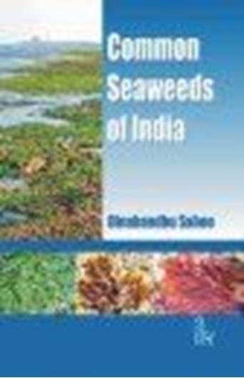 Common Seaweeds of India. 2009. col. pls. 200 p. gr8vo. Hardcover.