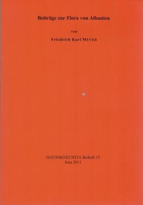  Beiträge zur Flora von Albanien. 2011. (Haussknechtia, Beiheft 15). 31 Fig. 220 S. gr8vo. Broschiert. 
