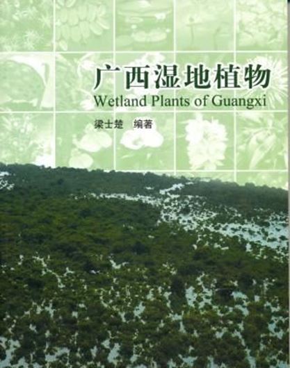  Wetland Plants in Guangxi. 2011. 55 col. plates. 332 p. gr8vo. Paper bd. - In Chinese, with Latin nomenclature.
