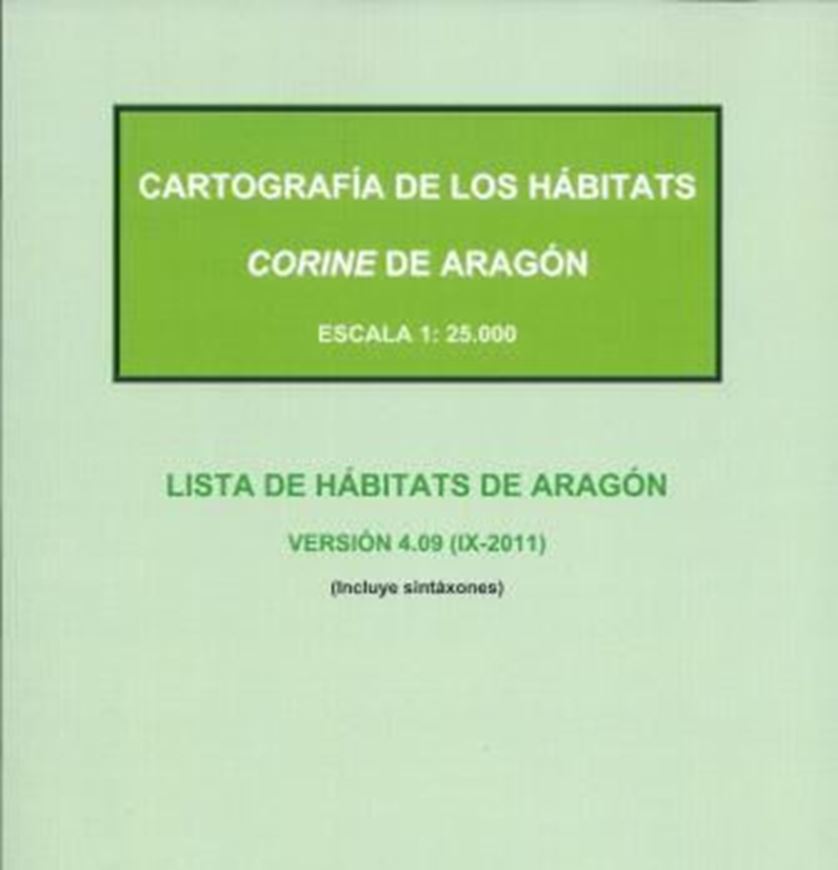 Cartografia de los habitats Corine de Aragon. Lista de habitats de Aragon, version 4.09 (incluye sintaxones). 2011. Monografias de Botanica Iberica,7). 90 p. 4to. Paper bd.