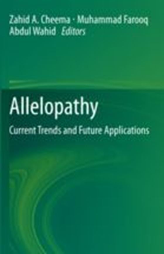 Allelopathy. Current Trends and Future Applications. 2012. XI, 517 p. gr8vo. Hard - cover.