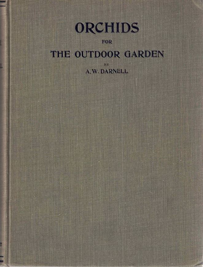 Orchids for the Outdoor Garden. A descriptive list of the world's orchids that may be grown outdoors in the British Isles. 1930. 1 col. pl. 22 b/w plates. XX, 467 p. gr8vo. Cloth.