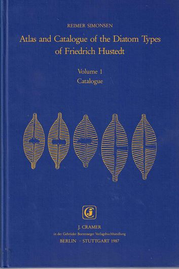 Atlas of the Diatom Types of Friedrich HUSTEDT.3 vols. (1 volume text & 2 volumes of plates). 1987. 772 plates. X,526 p. gr8vo. Bound. - In English.