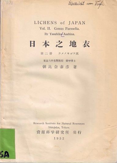 Lichens of Japan. Part 2: Genus Parmelia. 1952. 22 photogr. plates. VI, 162 p. Paper bd. - In Japanese, with English introduction, partly bilingual.
