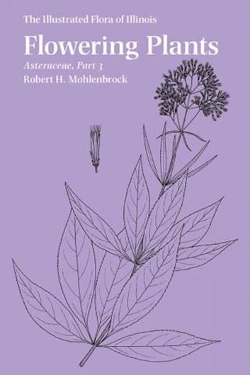  The Illustrated Flora of Illinois. Flowering Plants: Asteraceae, 3. 2017. IX, 153 p. Paper bd. 