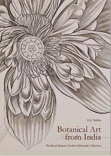  Botanical Art from India: The Royal Botanic Garden Edinburgh Collection. 2017. 86 coloured paintings. 128 p. Hardcover. 225 x 340 mm.