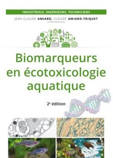 Biomarqueurs en ecotoxicologie aquatique. 2nd rev. ed. 2017. illus. 525 p. gr8vo. Broche.- In French.