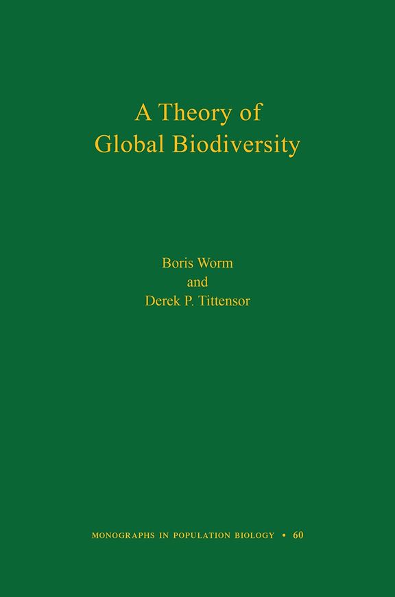 A Theory of Global Biodiversity. 2018. (Monographs in Population Biology, 60). 51 figs. X, 214 p. gr8vo. Hardcover.