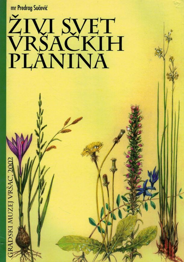Zvi svet vrsackih planina - Mr Predrak Sucevic. 2002.illus. 144 p. Paper bd. - In Serbian.