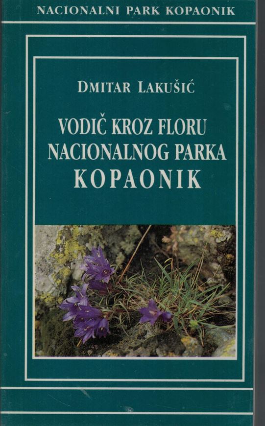 Vodic kroz floru nacionalnog parka Kopaonik (A guide to the flora of Kopaonik national park). 1995. illus. 216 p.Paper bd. - In Serbian.