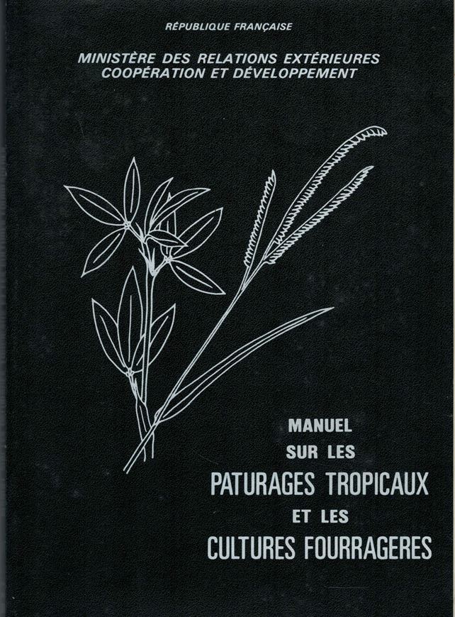 Manuel sur les Pâturages Tropicaux et les Cultures Fourragères. 4th rev. ed. 1984. (Manuels et Précis d'Elevage, 4). ilus. (b/w). 266 p. gr8vo. Flexible cover.