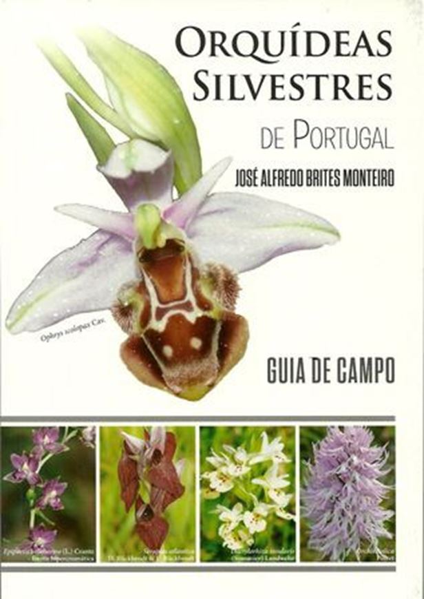 Orquideas silvestres de Portugal. Guia de Campo. 2016. illus. (col.). 158 p. gr8vo. Paper bd.- In Portuguese.