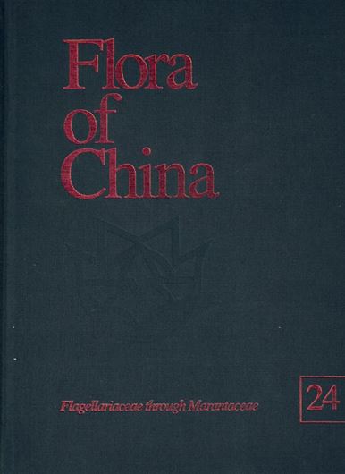Revised and condensed English language edition of "Flora Reipublicae Popularis Sinicae". Volume 024: Flagellariaceae - Marantaceae. 2000. approx. 400 p. 4to. Cloth.