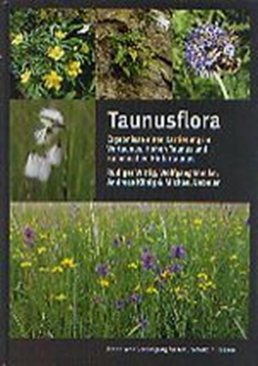 Taunusflora. Ergebnisse einer Kartierung im Vordertaunus, Hohen Taunus und kammnahen Hintertaunus. 2022. illus. (kol.) 520 S. 4to. Hardcover.