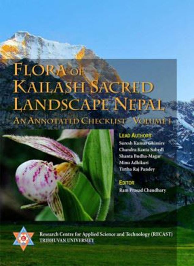 Flora of Kaiash Sacred Landscape Nepal: An annotated checklist. Volume 1. 2021 30 ol. pls.. XLII, 350 p. gr8vo. Hardcover.