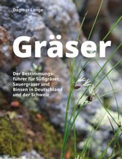 Gräser. Der Bestimmungsführer für Süßgräser, Sauergräser und Binsen in Deutschland und der Schweiz. 2026. ca. 400 Frabphotogr. 448 S. Broschiert.