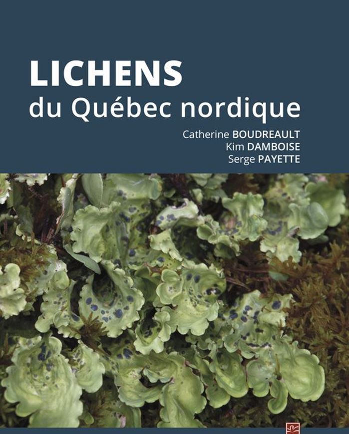 Lichens du Québec Nordique. 2024. many col. photogr. and distr. maps. 431 p. gr8vo. Hardcover. - In French.