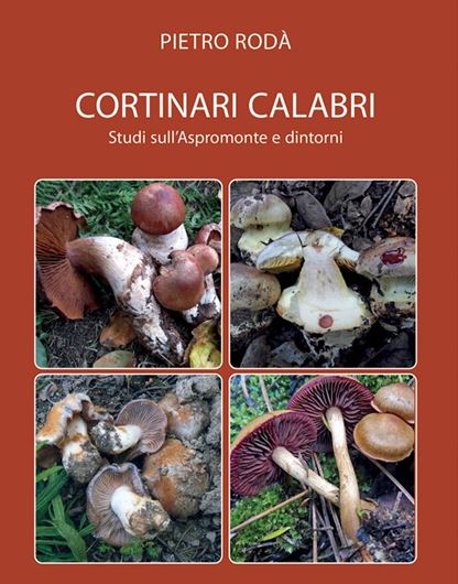 Cortinari Calabri. Studi sull'Aspromonte e dintorni. 250 col. figs. 2023. 240 p. gr8vo. Paper bd.- In Italian.