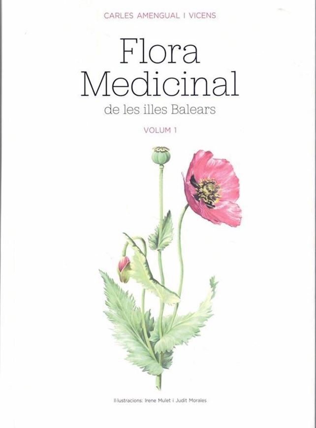 Flora Medicinal de les Illes Balears. With illustrations by Irene Mulet and Judit Morales. 2 volumes. 2nd ed. 2024. illus.(col.). 1063 p.  gr8vo. Hardcover.