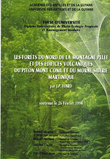 Les Forêts du Nord de la Montagne Pelée et des Edifices Volcaniques du Piton Mont Conil et du Morne Sibérie, Martinique. 1994. (Thèse). illus.(col.).  615 p. 4to. Paper bd.