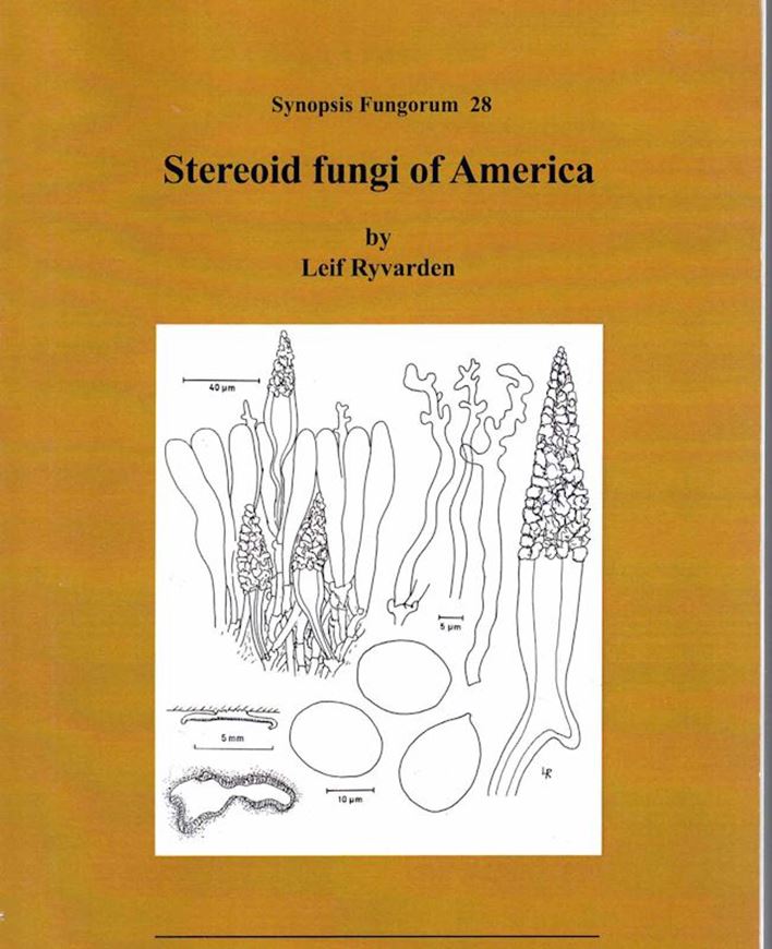 Volume 28: Ryvarden, Leif: Stereoid fungi of America. 2010. 65 b/w figs. 206 p. gr8vo. Paper bd.