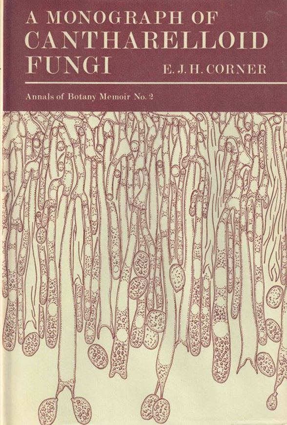 A Monograph of Cantharelloid Fungi. 1966. (Annals of Botany Memoir, 2). 134 line drawings. 5 col. pls. 255 p. gr8vo. Hardcover.