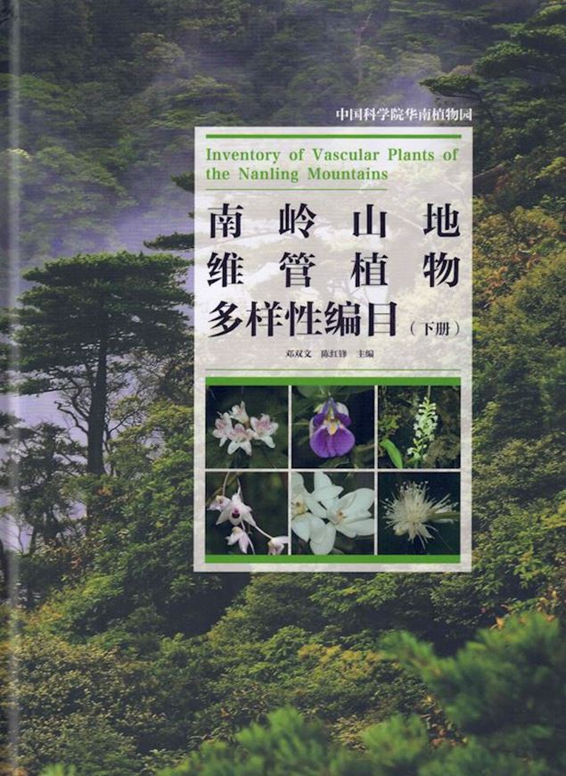 Inventory of Vascular Plants Diversity of the Nanling Mountains. 2 volumes. 2024. 1244 p. gr8vo. Hardcover. - In Chinese, with Latin nomenclature.
