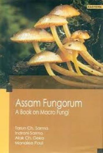 Assam fungorum (sic!): a book on macrofungi. 2024. illus. (col.). VIII, 193 p Hardcover..