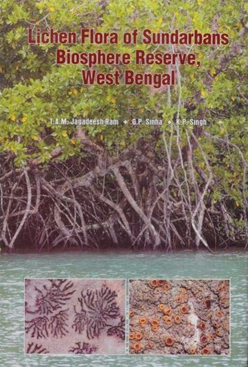Lichen Flora of Sundarbans Biosphere Reserve, West Bengal. 2012. 67 line drawgs. 29 col. pls. 4 col. mps. 284 p. gr8vo. Hardcover.