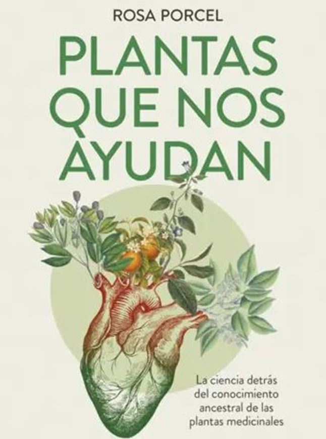 Plants que nos ayudan. La ciencia detrás de conocimiento ancestral de la Plantas Medicinales.2024. 360 p. Hardcover.