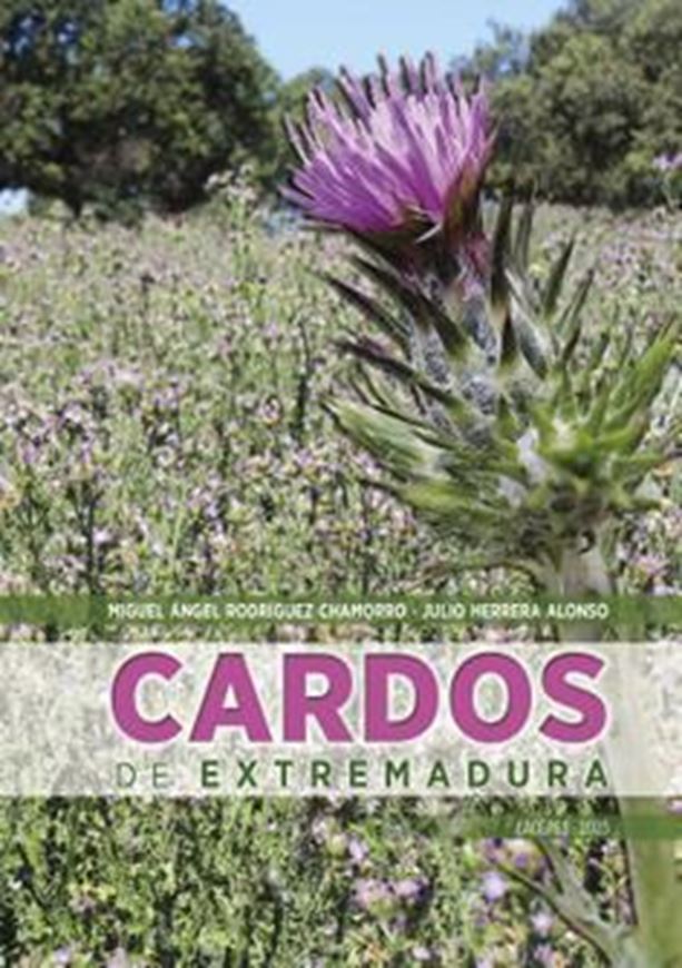 Cardos de Extremadura. 2023. ca. 400 col. figs. 353 p. gr8vo. Paper bd.- In Castellano.