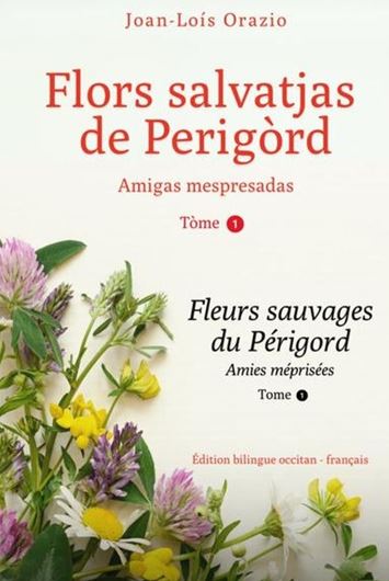 Flors salvatjas de perigòrd - amigas mespresadas / Fleurs sauvages du Périgord - amies méprisées. Tome 1. 2025. col. illus. 155 p. gr8vo. Paper bound.- Bilingual (French and Occitan)