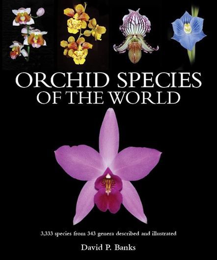 Orchid Species of the World. 3.333 species from 343 genera described an illustrated. 2025. 4200 col. photographs. 784 p. 30 x 21 cm.-In special collector's box.