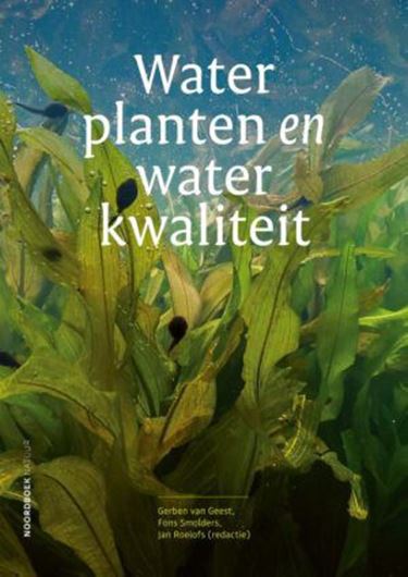 Waterplanten en waterkwaliteit. 2025.  illus. (col.). 384 p. gr8vo. Hardcover.- In Dutch.