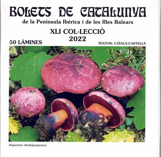 Bolets de Catalunya, de la Peninsula Iberica i de les Illes Balears. Fasc.  41. 2022. 50 col.plates, with letterpress. gr8vo. In Folder.- Bilingual (Spanish / Catalan).