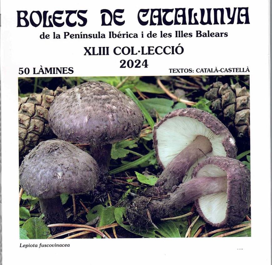 Bolets de Catalunya, de la Peninsula Iberica  i de les Illes Balears. Fasc. 43. 2024. 50 col.pls with letterpress. gr8vo.- In Folder. - Bilingual (Spanish / Catalan).
