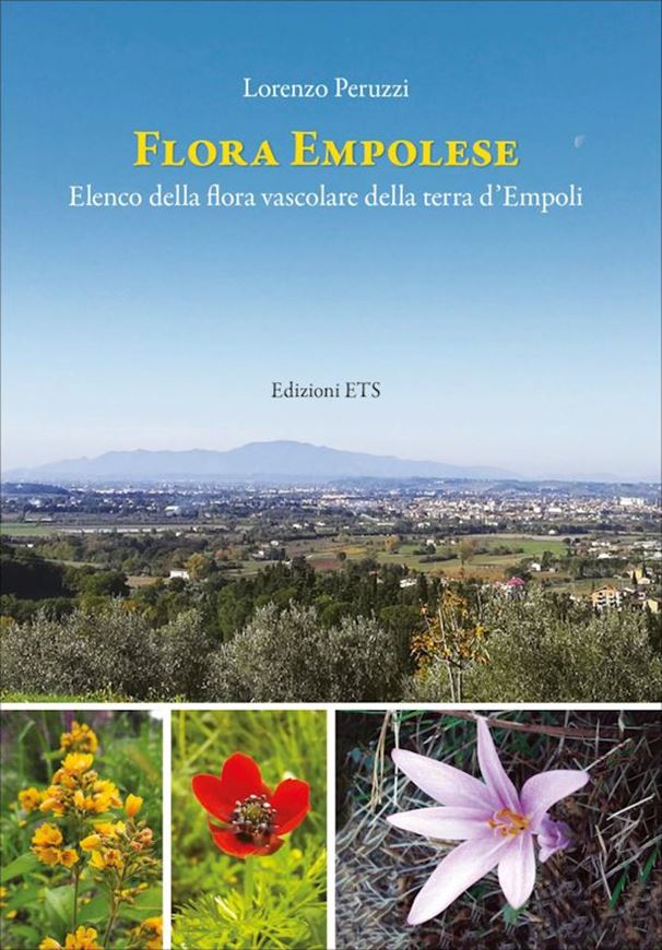 Flora empolese. Elenco della flora vascolare della terra d'Empoli. 2022. 152 p. Paper bd. - In Italian.