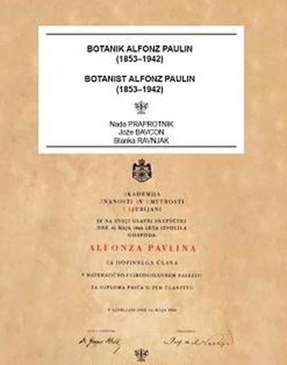 Botanik Alfonz Paulia (1853-1942)/ Botanist Alfonz Paulin (1853 - 1942). 2025. illus. 332 p. gr8vo. Paper bd.- Bilingual (Slovenian / English9.