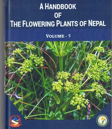 A handbook of the flowering plants of Nepal. Volume 5. 2025.  132 col.figs. VII, 432 p gr8vo. Hardcover.